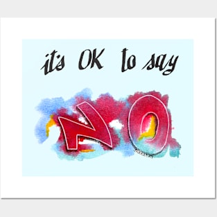 Its OK to say NO! Posters and Art